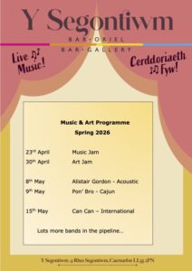 this is a poster showing the programme for the Spring Art & Music in Y Segontiwm